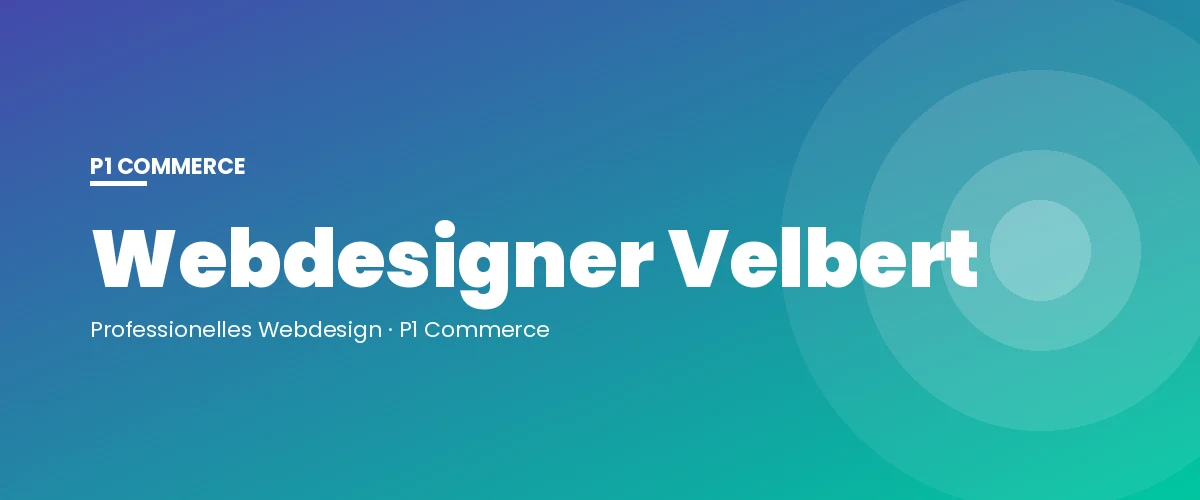 Webdesigner Velbert – P1 Commerce Webagentur